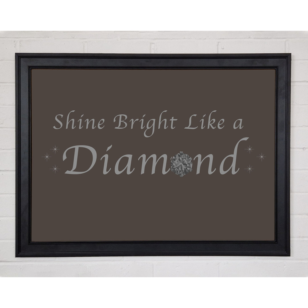 Musik Zitat Shine Bright Like A Diamond Rihanna Schokolade Gerahmter Druck 10499