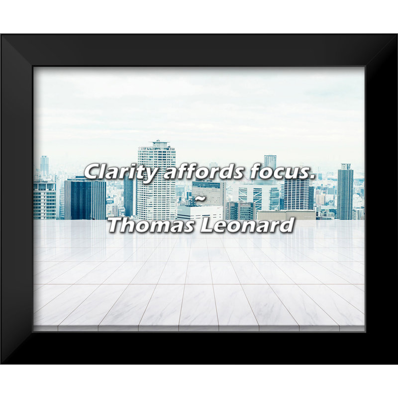 Thomas Leonard Quote: Clarity affords focus.