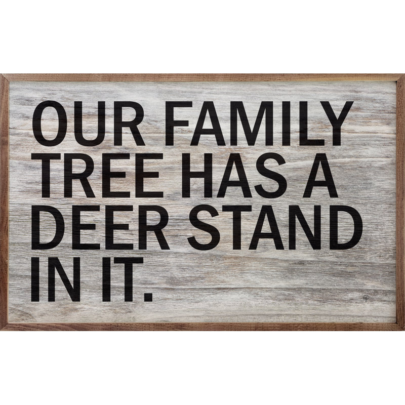 Our Family Tree Has A Deer Stand, H 24 po x l 36 po