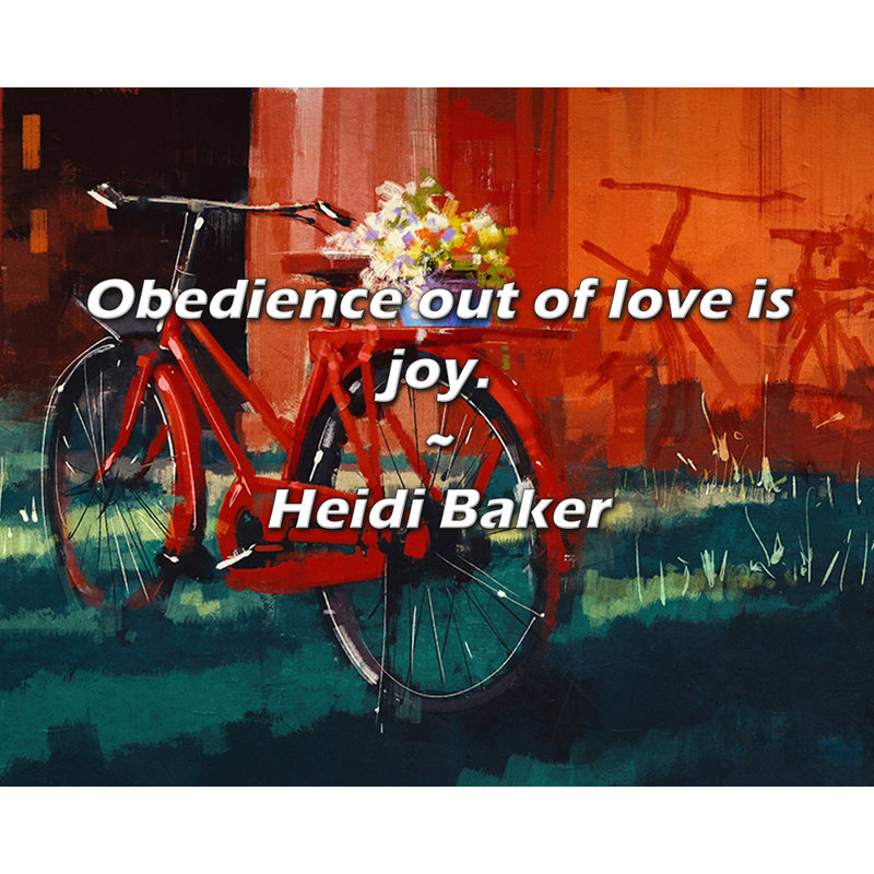 Citation artistique «Obéir par amour, c'est la joie». Toile tendue par Heidi Baker, H 24 po x l 17 po