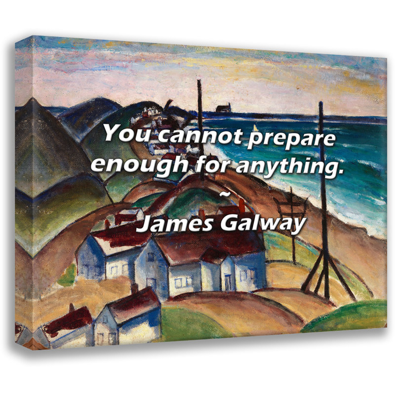Citation artistique «Vous ne pouvez pas vous préparer assez pour rien». Toile tendue par James Galway, H 17 po x l 24 po