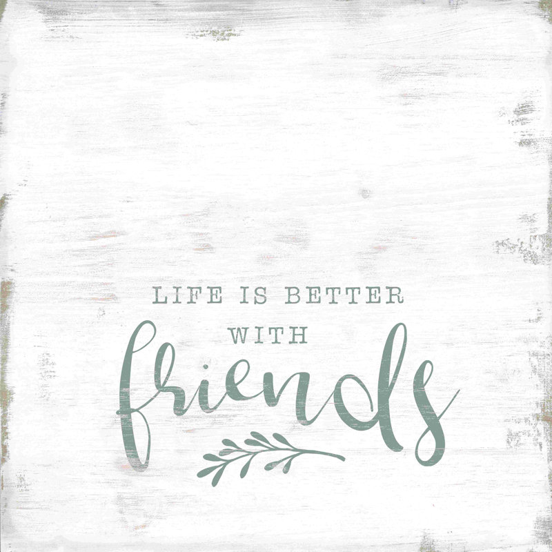 «Better with Friends», art textuel sur toile tendue, H 12 po x l 12 po