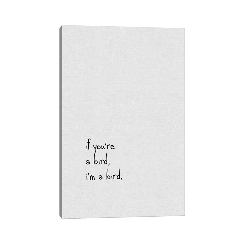 If You're A Bird by Orara Studio - Wrapped Canvas Print, 66.04 cm H x 45.72 cm W x 1.91 cm D