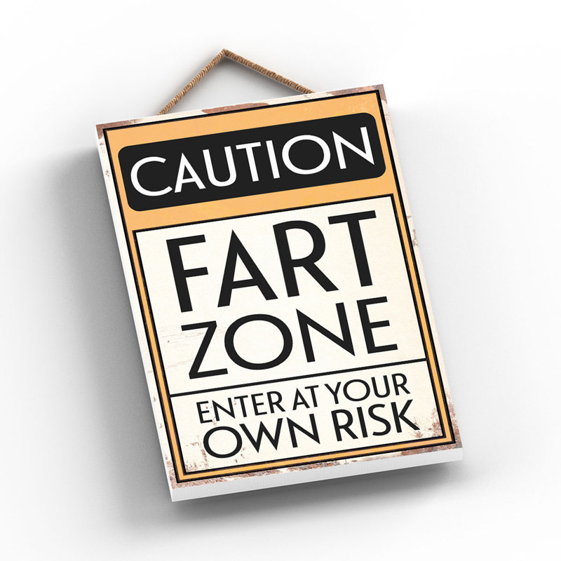 Caution Fart Zone - Print on MDF