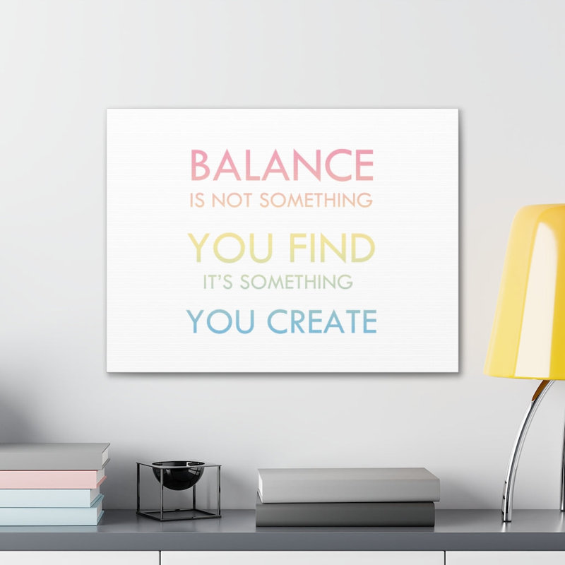 " Inspirational Create Balance Motivation For Home Office Gym Inspiring Success ", 12" H x 18" W x 1.25"D