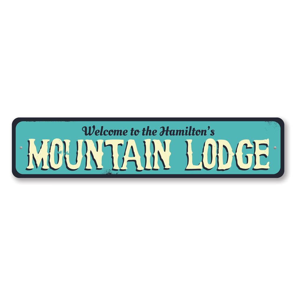 Mountain Lodge Welcome Custom Aluminum Sign Lizton Sign Shop, Inc