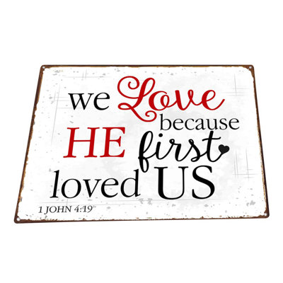 Spiritual He First Loved Us Sign