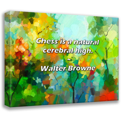Artsy Quote "Chess is a natural cerebral high." By Walter Browne Gallery Wrapped Canvas