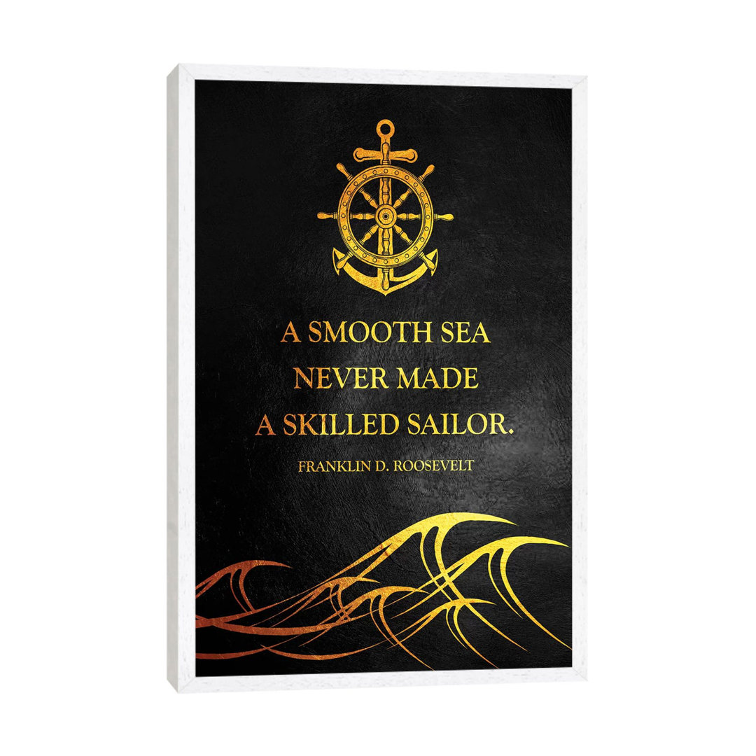 A Smooth Sea Never Made A Skilled Sailor by Adrian Baldovino - Print on Canvas