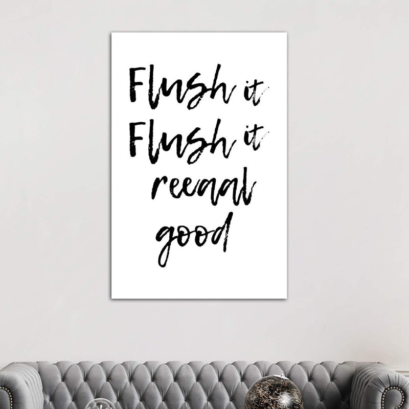 « flush it flush real good » par pixy paper, reproduction d’art textuel, H 40 po x l 26 po x P 1,5 po, Toile tendue