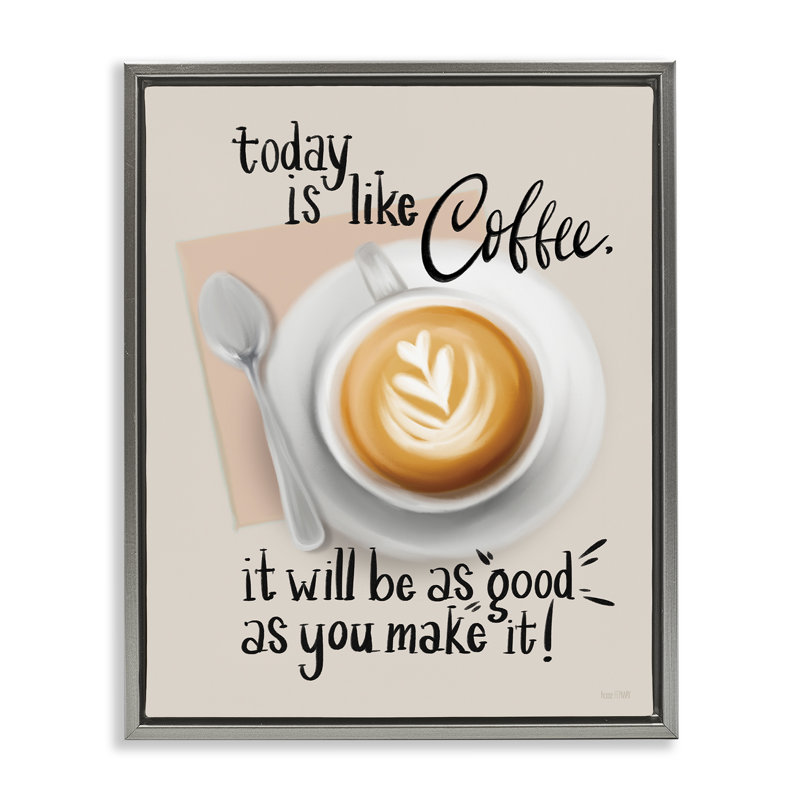 «Today Is Like Coffee Floater», art mural sur toile par House Fenway, Cadre flottant gris lustré, H 21 po x l 17 po