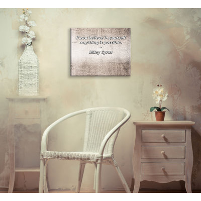 Artsy Quote "If you believe in yourself anything is possible." By Miley Cyrus Gallery Wrapped Canvas