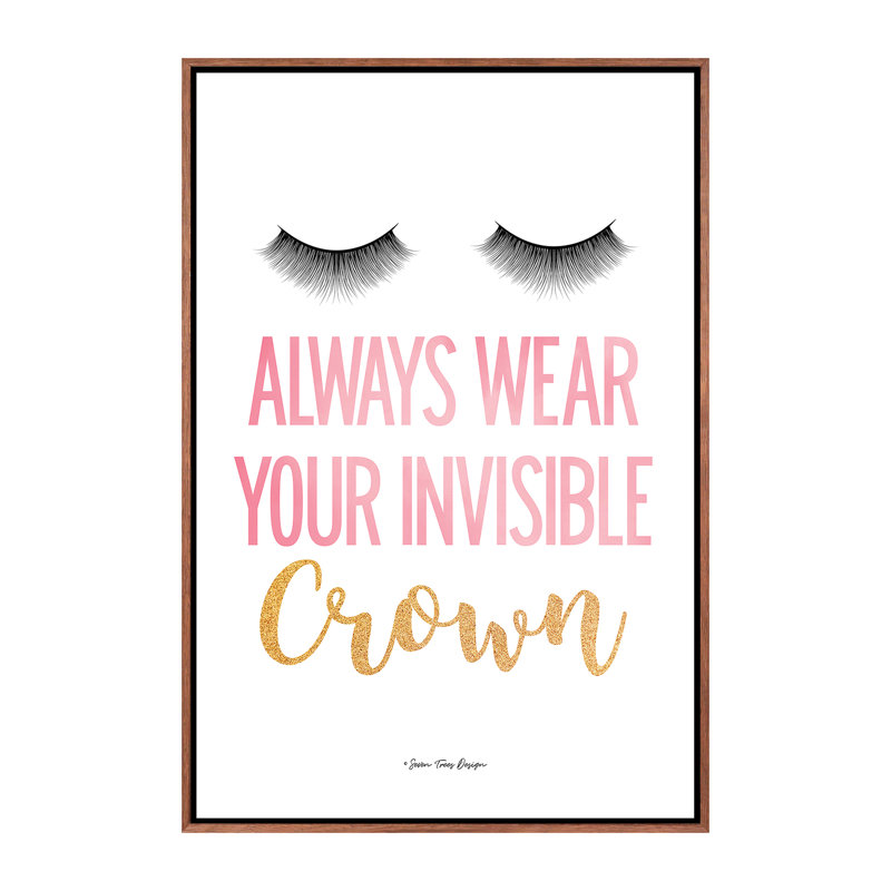 «Always Porter Your Invisible Crown» par Seven Trees Design - impression d'art textuel, Pas de tapis, Toile avec cadre brun