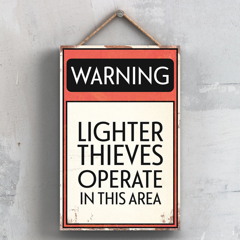 Warning Lighter Thieves - Print on MDF
