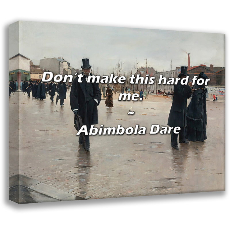 Citation artistique «Ne me rends pas cela difficile». Toile tendue par Abimbola, H 40 po x l 28 po