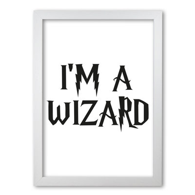 I'm A Wizard - Print