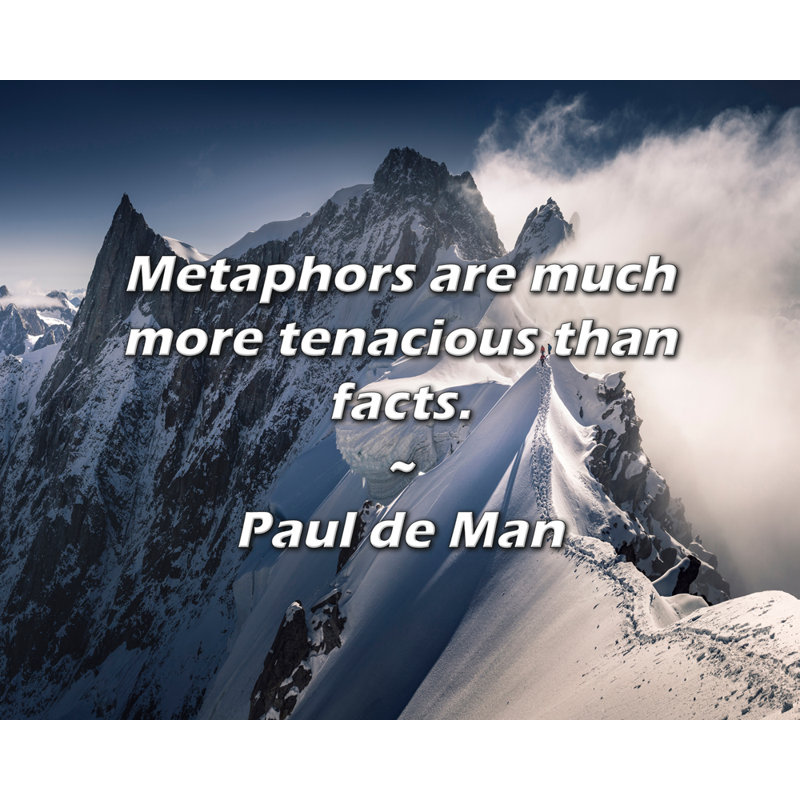 Citation artistique «Les métaphores sont beaucoup plus tenaces que les faits». Toile tendue par Paul De Man