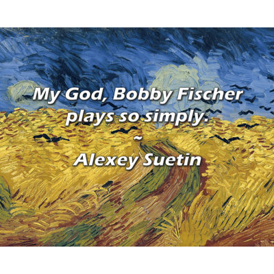 Alexey Suetin Quote: My God, Bobby Fischer plays so simply.