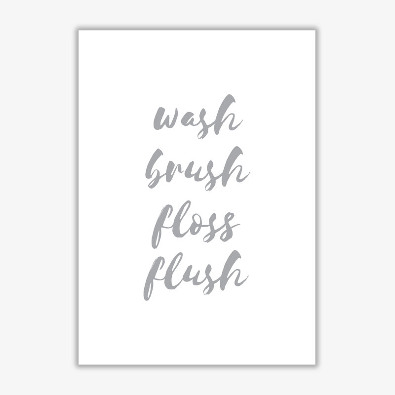 Wash Brush Floss Flush - Print, 42 cm H x 30 cm W x 1 cm D, No Frame