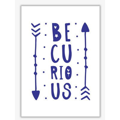Be Curious - Print