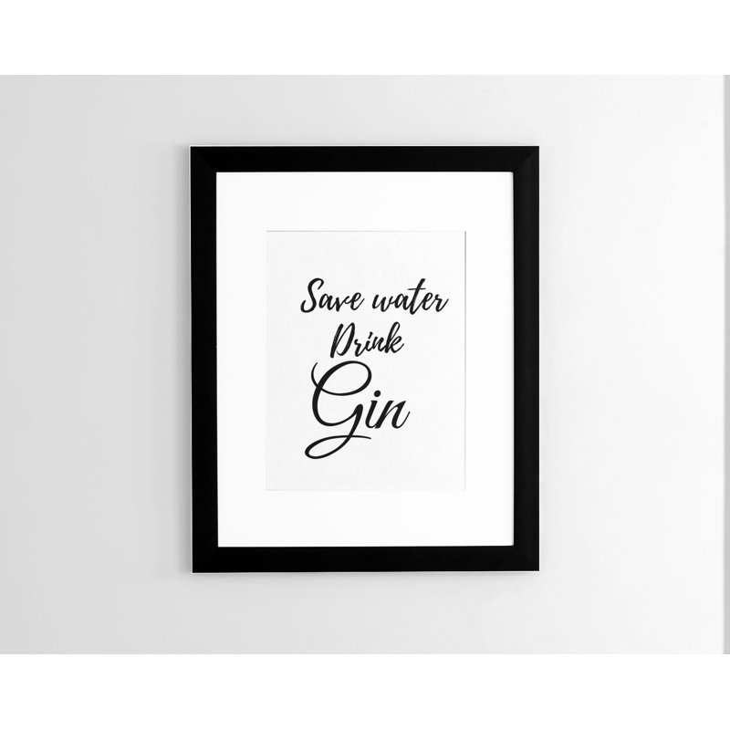 Save Water Drink Gin - Single Picture Frame Print