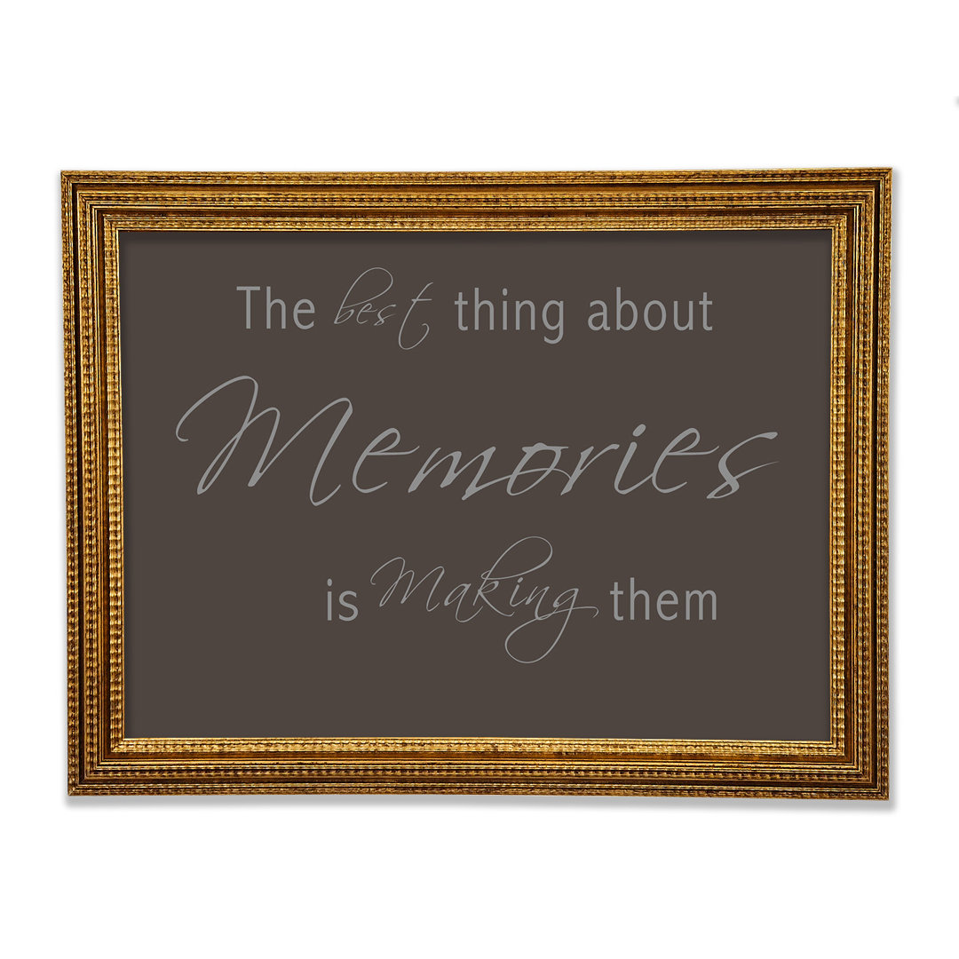 Love Quote The Best Thing About Memories 2 Gerahmter Druck