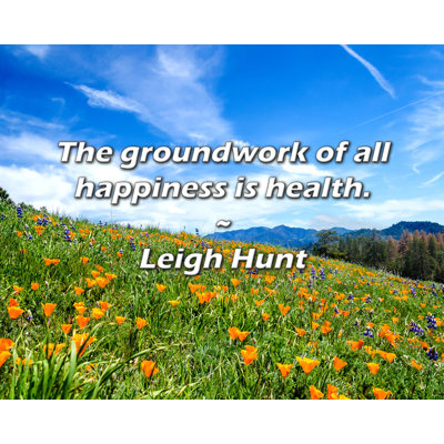 Leigh Hunt Quote: The groundwork of all happiness is health.