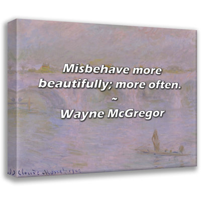 Wayne McGregor Quote: Misbehave more beautifully; more often.