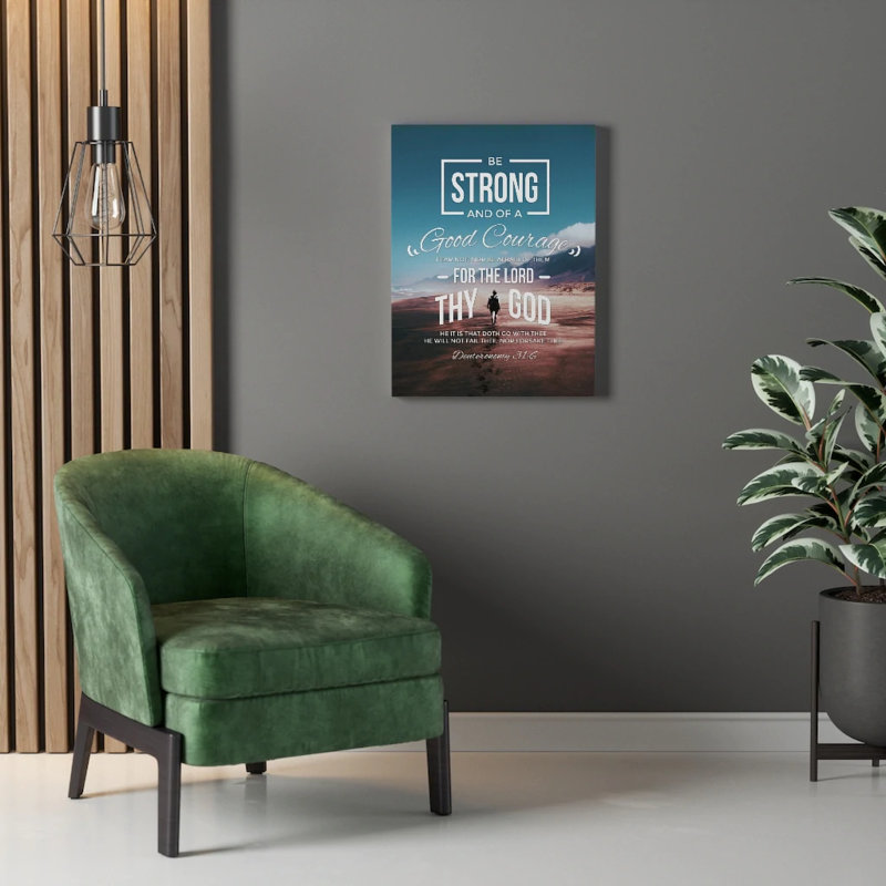 Be Strong And Of A Good Courage Deuteronomy 31:6 - Wrapped Canvas Print, 61cm H x 46cm W