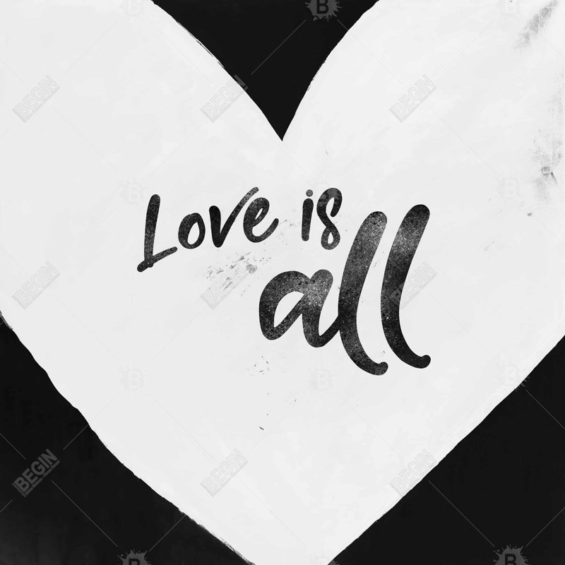 " Love Is All "
