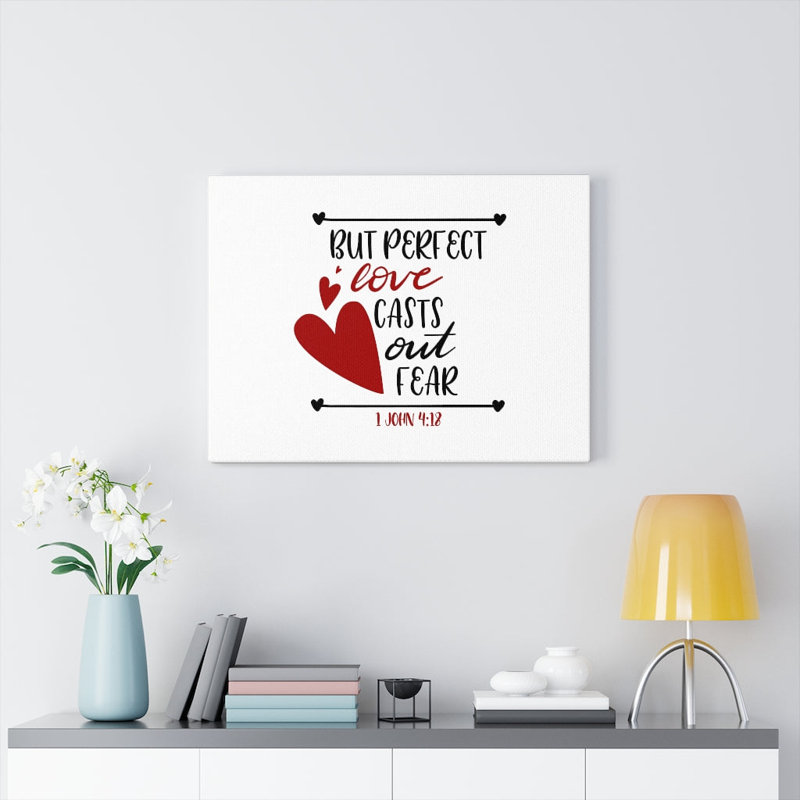 Perfect Love Casts Out Fear 1 John 4:18 - Wrapped Canvas Print