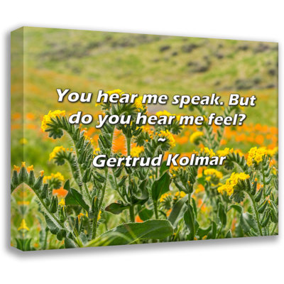 Gertrud Kolmar Quote: You hear me speak. But do you hear me feel?