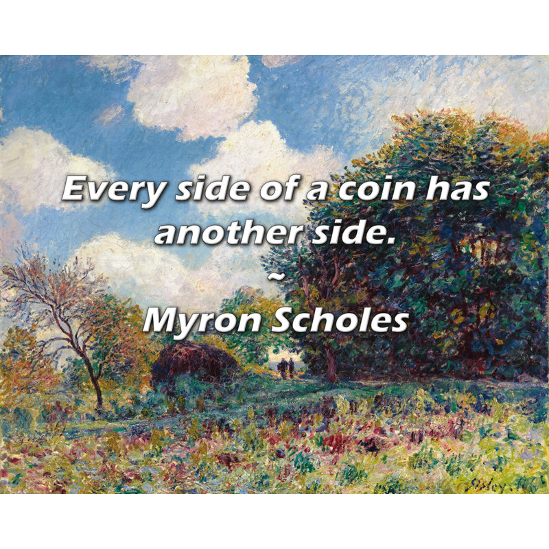 Citation de Myron Scholes: Chaque côté d'une pièce de monnaie a un autre côté.