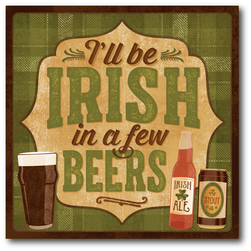 I'll Be Irish Gallery Wrapped Canvas, 16" H x 16" W x 1.5" D