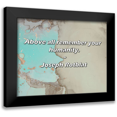 Citation de Joseph Rotblat: Surtout rappelez-vous votre humanité.