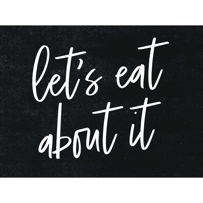 «Lets Eat About It», art textuel sur toile tendue, H 12 po x l 16 po