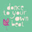 «Dance to Your Propre Beat» par Sara Franklin - impression sur toile tendue-20853317-73156143-73156144