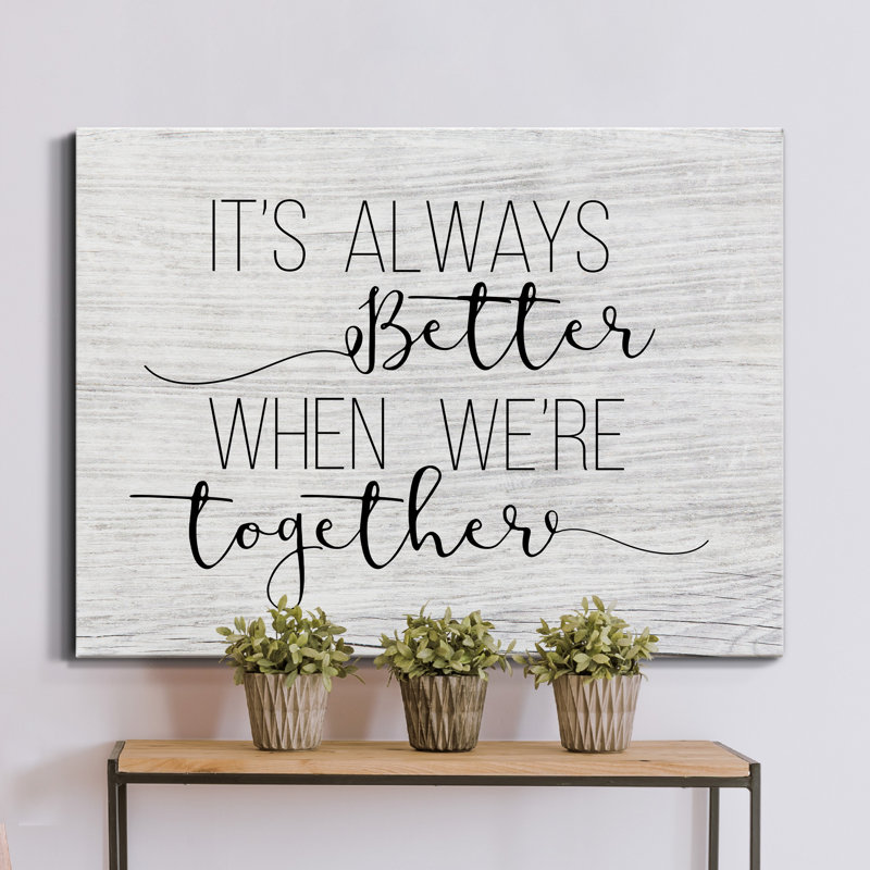 «Always Better Together», reproduction d'art textuel sur toile tendue, H 27 po x l 18 po x P 1 po