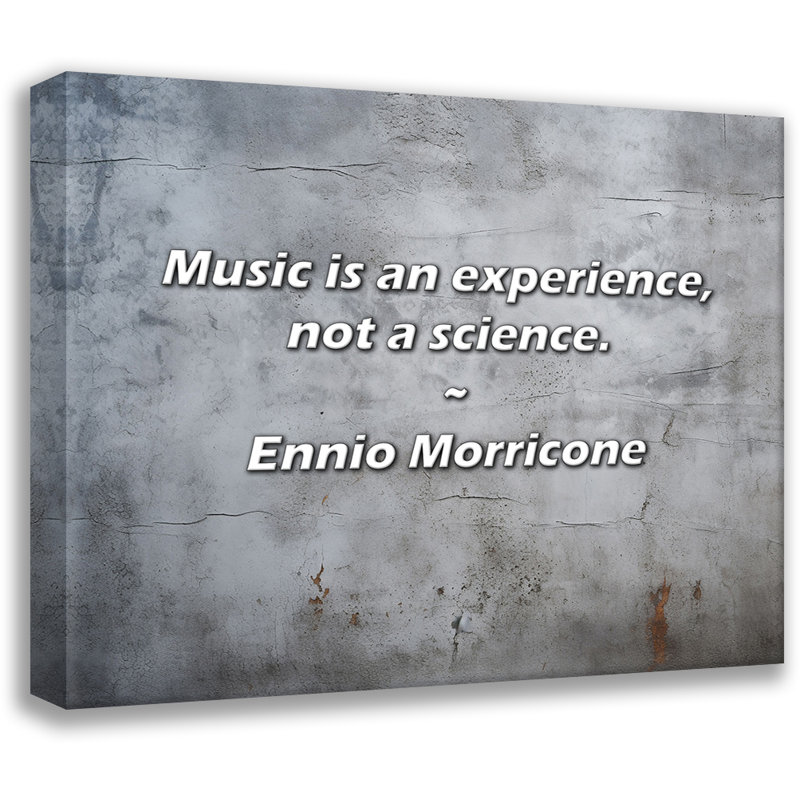 Citation artistique «La musique est une expérience, pas une science». Toile tendue par Ennio Morricone, H 18 po x l 13 po