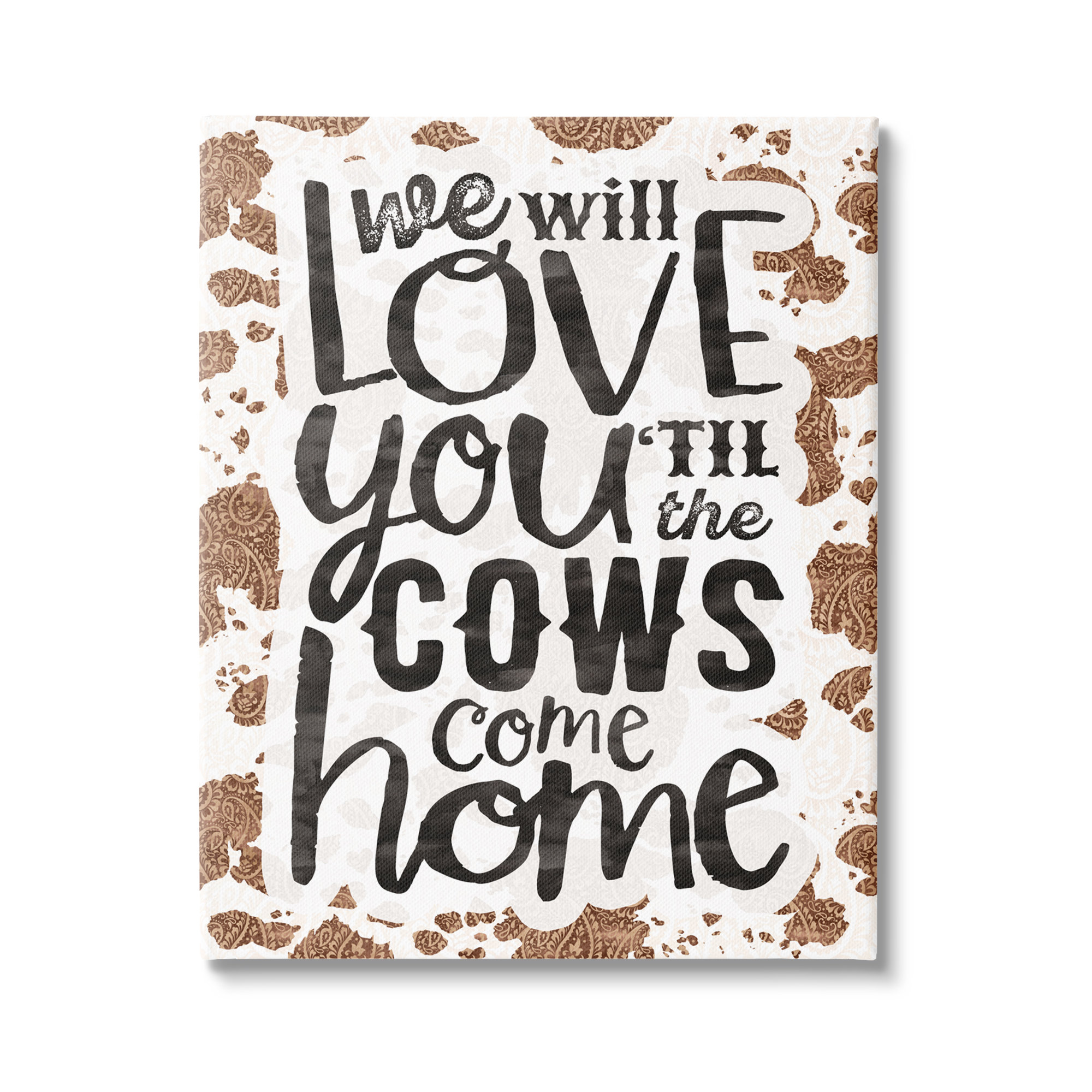 Stupell Industries Aw-180-Canvas Love You Till Cows Come Phrase On