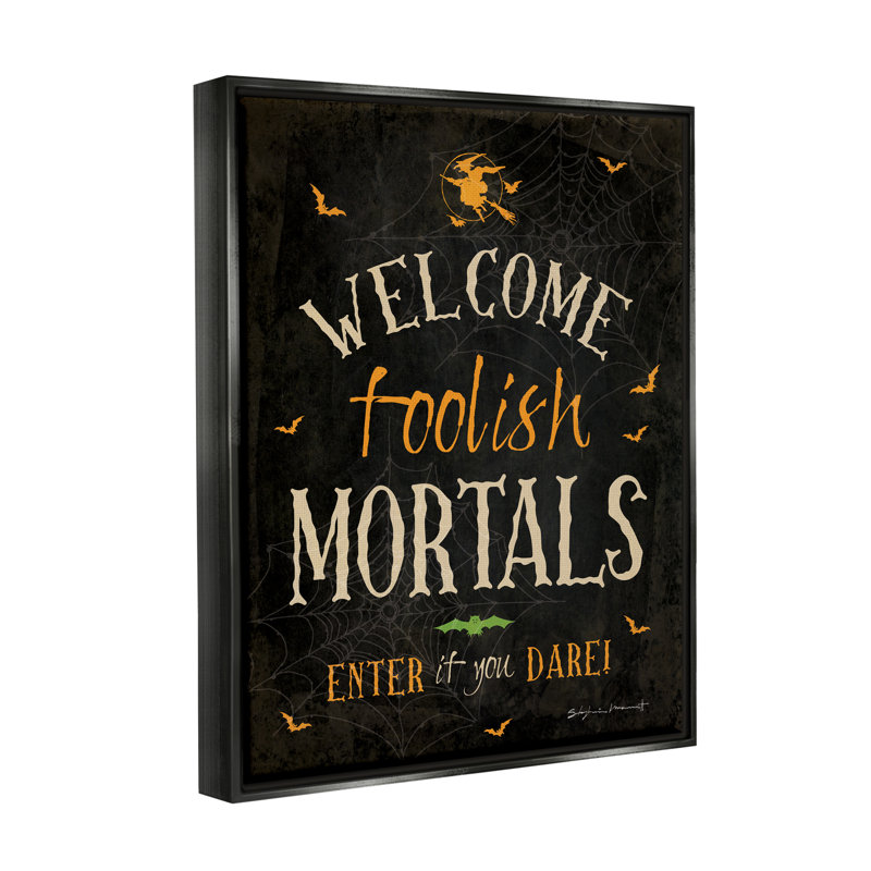«Welcome Foolish Mortals» par Stephanie Workman Marrott, impression, Cadre flottant noir de jais