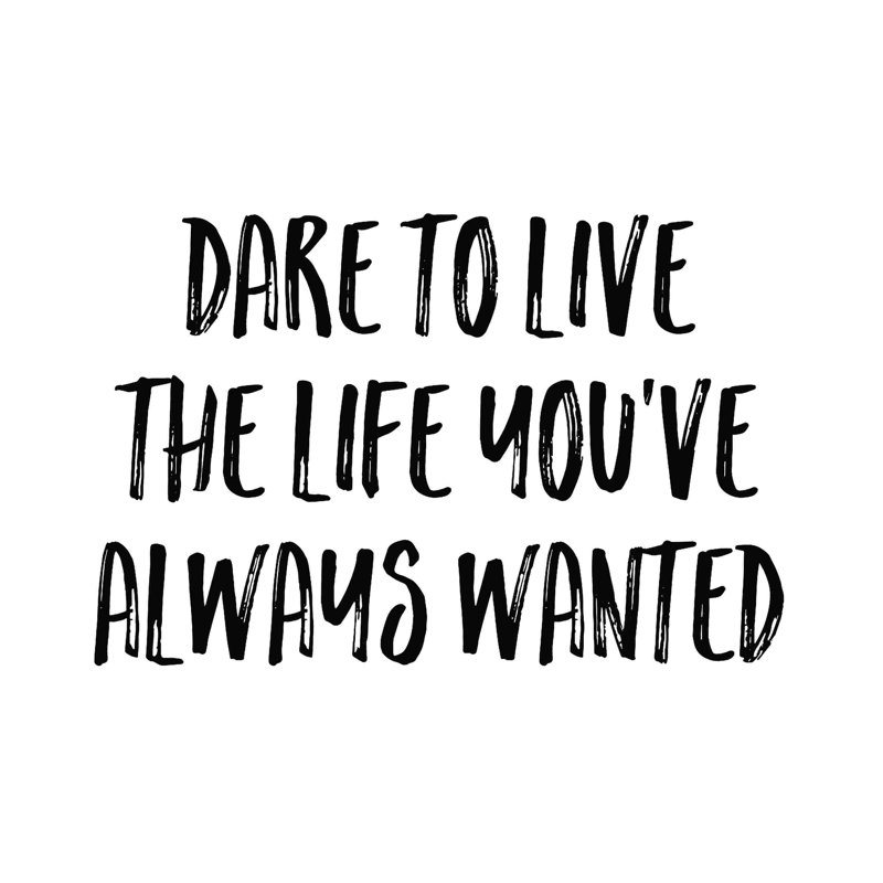 «Dare to Live», art textuel sur toile tendue, H 20 po x l 20 po