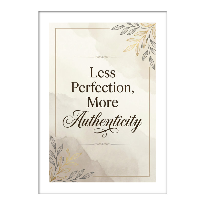 Framed Print Less Perfection More Authenticity – Elegant Botanical Quote Wall Art For Home Office Neutral Gold Beige - Print