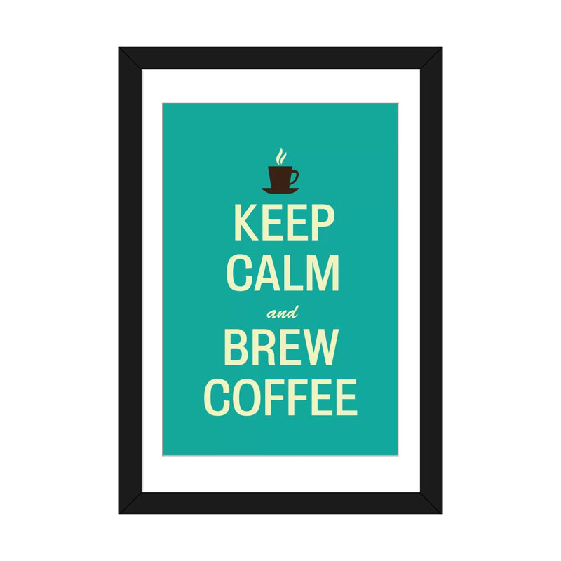 «Kitchen Keep Calm and Brew Coffee», art textuel sur toile, H 24 po x l 16 po x P 1 po, Papier d'art encadré noir, Blanc
