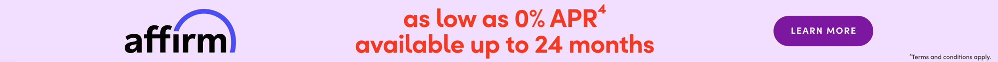 Financing offer - As low as 0% APR available up to 24 months with Affirm. Terms and conditions apply.