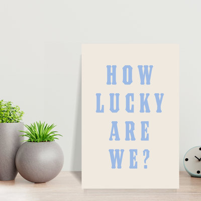 How Lucky Are We? Minimalist Modern Retro Coastal Wall Art Print 1 Piece Wrapped Canvas Wall Art