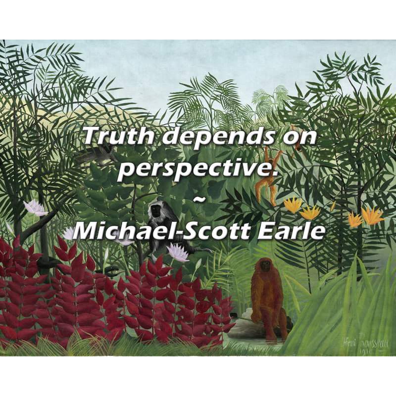 Citation de Michael-Scott Earle: La réalité dépend de la perspective., H 20 po x l 24 po