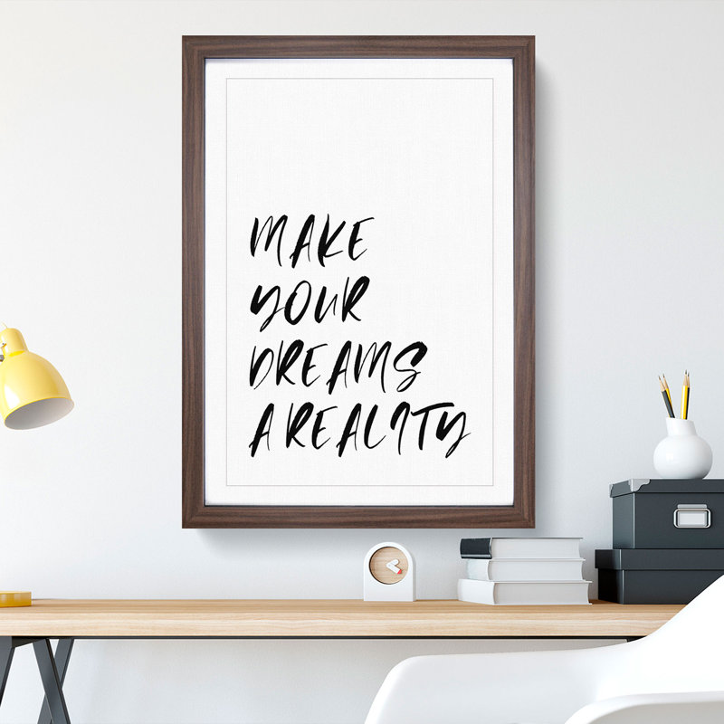 Make Your Dreams a Reality - Picture Frame Typography, Walnut Framed, 65cm H x 48cm W x 2cm D