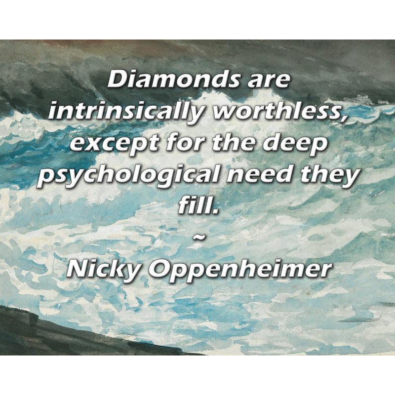 Toile tendue d'ArtsyQuotes par Nicky Oppenheimer: «Les diamants sont intrinsèquement sans valeur, à l'exception du besoin psychologique profond qu'ils comblent.