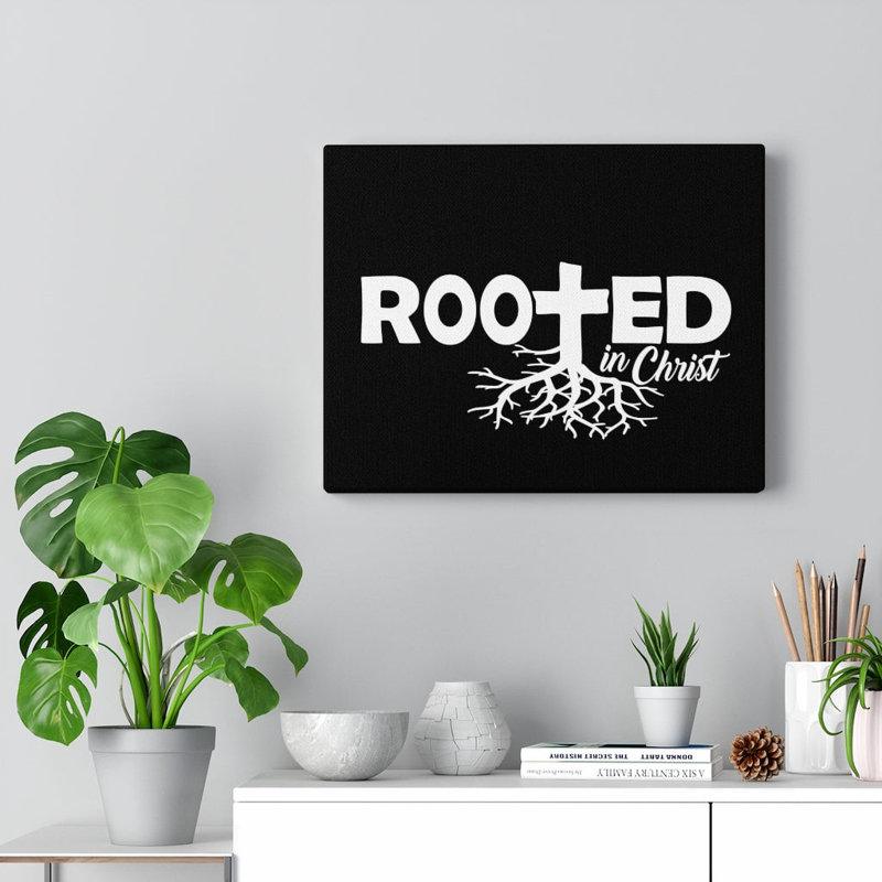 Rooted In Christ - Wrapped Canvas Print, 28cm H x 36cm W